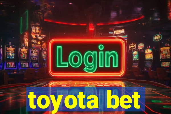 toyota bet